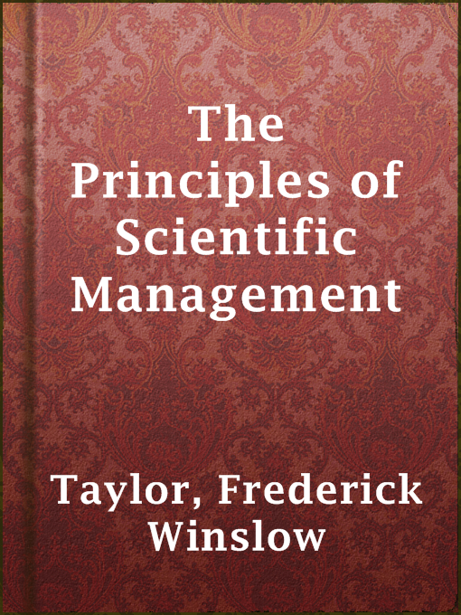 Title details for The Principles of Scientific Management by Frederick Winslow Taylor - Available